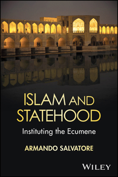 Paperback Islam and Statehood: Instituting the Ecumene Book