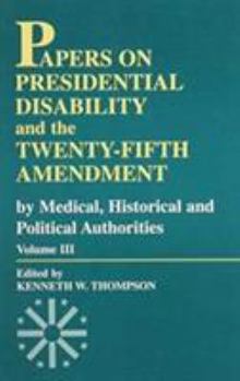Paperback Papers on Presidential Disability and the Twenty-Fifth Amendment: By Medical, Historical, and Political Authorities Book