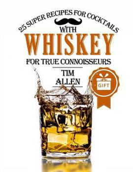 Paperback 25 super recipes for cocktails with whiskey for true connoisseurs. Book
