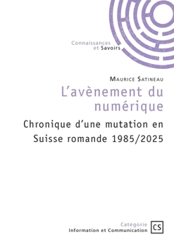 Paperback L'avènement du numérique: Chronique d'une mutation en Suisse romande 1985/2025 [French] Book