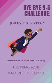 Paperback Bye Bye 9-5 Challenge: Job Exit Strategy Book