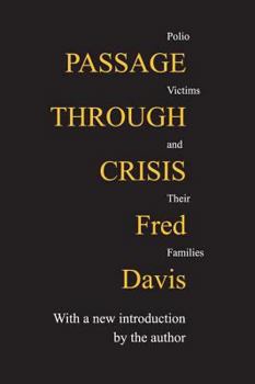 Paperback Passage Through Crisis: Polio Victims and Their Families Book