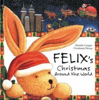 Felix's Christmas Around the World [With 5 Envelopes W/ Letters] - Book  of the Felix der Hase