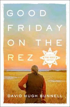 Hardcover Good Friday on the Rez: A Pine Ridge Odyssey Book