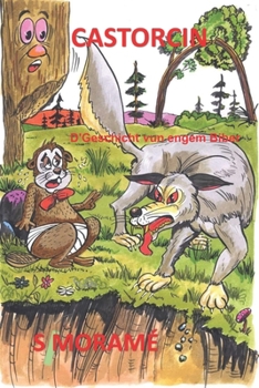 CASTORCIN: D'Geschicht vun engem Biber (Luxembourgish Edition)