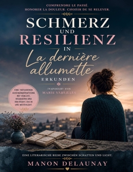 Schmerz und Resilienz in Marie Vareilles La dernière allumette erkunden (French Edition)
