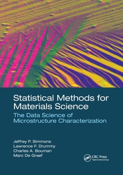Paperback Statistical Methods for Materials Science: The Data Science of Microstructure Characterization Book