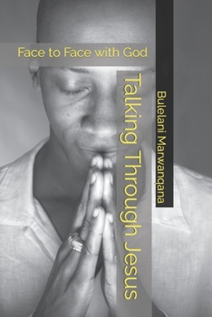 Paperback Talking Through Jesus: Face to Face with God Book