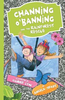 Channing O'Banning and the Rainforest Rescue - Book  of the Channing O'Banning