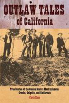 Paperback Outlaw Tales of California: True Stories of the Golden State's Most Infamous Crooks, Culprits, and Cutthroats Book