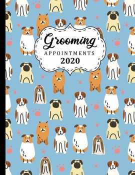 Grooming Appointments 2020 : 8. 5 X 11 4 Column Hourly Appointment Book for Dog Groomers