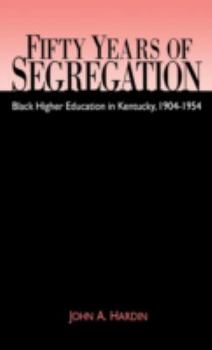 Fifty Years of Segregation: Black Higher Education in Kentucky, 1904-1954