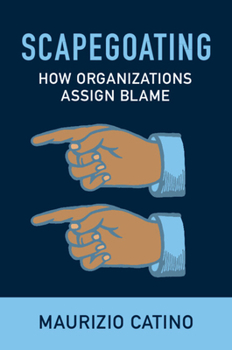 Paperback Scapegoating: How Organizations Assign Blame Book