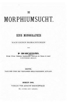 Paperback Die Morphiumsucht, eine Monographie nach eignen Beobachtungen [German] Book