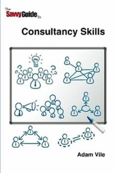 Paperback The Savvy Guide to Consulting and Consultancy skills Book