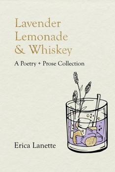 Paperback Lavender Lemonade & Whiskey: A Poetry + Prose Collection Book