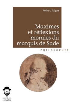 Maximes et réflexions morales du marquis de Sade (French Edition)
