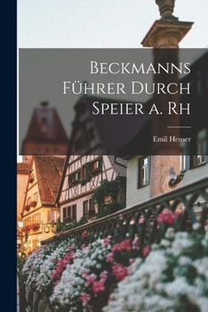 Paperback Beckmanns Führer Durch Speier a. Rh Book