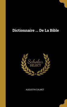 Dictionnaire ... de la Bible