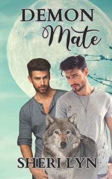 Demon Mate: The Mate Chronicles - Book #46 of the Sassy Ever After Universe