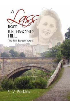 Hardcover A Lass from Richmond Hill: (The First Sixteen Years) Book