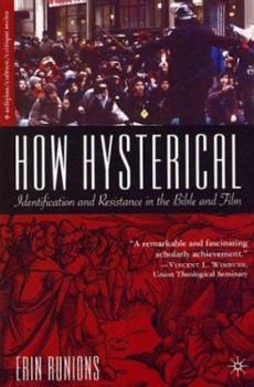 Paperback How Hysterical: Identification and Resistance in the Bible and Film Book