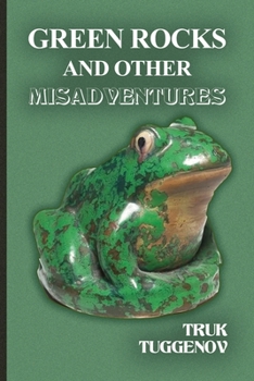 Paperback Green Rocks and Other Misadventures Book