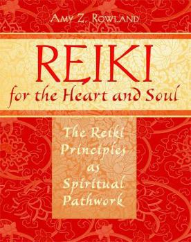 Paperback Reiki for the Heart and Soul: The Reiki Principles as Spiritual Pathwork Book