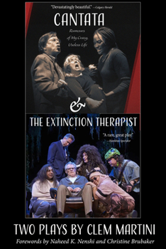Paperback Cantata & the Extinction Therapist: Two Plays by Clem Martini Book