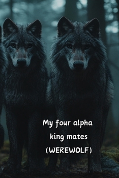 Paperback My four alpha king mates (WEREWOLF) Book