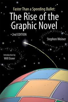 Hardcover Faster Than a Speeding Bullet: The Rise of the Graphic Novel Book