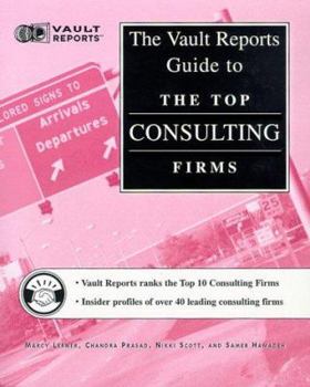 Paperback The Vault.com Guide to the Top Consulting Firms: VaultReports.com Guide to the Top Consulting Firms Book