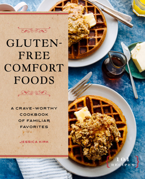 Paperback Gluten-Free Comfort Foods: A Crave-Worthy Cookbook of Familiar Favorites Book