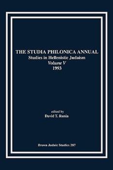 The Studia Philonica Annual V, 1993 - Book #5 of the Studia Philonica Annual and Monographs