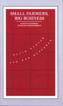 Hardcover Small Farmers, Big Business: Contract Farming and Rural Development Book