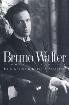 Hardcover Bruno Walter: A World Elsewhere Book