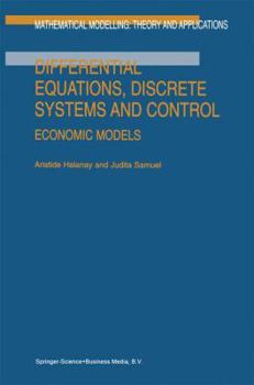 Hardcover Differential Equations, Discrete Systems and Control: Economic Models Book