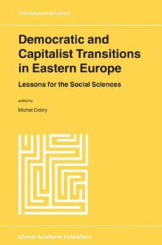 Paperback Democratic and Capitalist Transitions in Eastern Europe: Lessons for the Social Sciences Book
