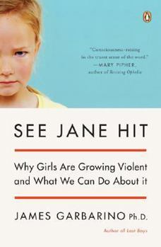 Paperback See Jane Hit: Why Girls Are Growing More Violent and What We Can Do Aboutit Book