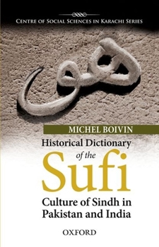 Hardcover Historical Dictionary of the Sufi Culture of Sindh in Pakistan and India Book