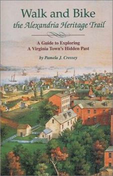 Paperback Walk and Bike the Alexandria Heritage Trail: A Guide to Exploring a Virginia Town's Hidden Past Book