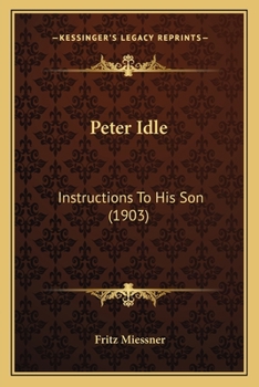 Paperback Peter Idle: Instructions To His Son (1903) Book