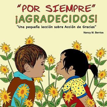 Paperback Por Siempre: AGRADECIDOS!: Una pequeña lección sobre Acción de Gracias [Spanish] Book