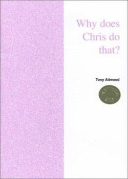 Paperback Why Does Chris Do That?: Some Suggestions Regarding the Cause and Management of the Unusual Behavior of Children and Adults with Autism and Asp Book