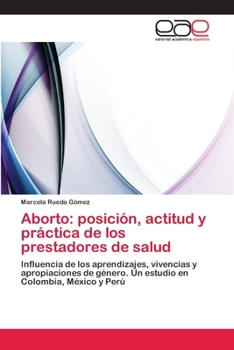 Paperback Aborto: posición, actitud y práctica de los prestadores de salud [Spanish] Book