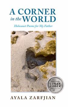 Paperback A Corner in the World: Holocaust Poems for My Father Book
