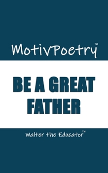 Paperback MotivPoetry: Be a Great Father Book