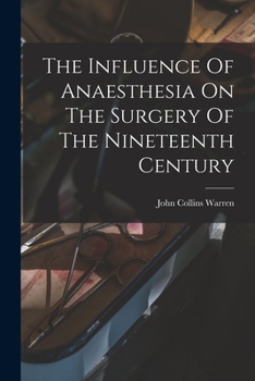 Paperback The Influence Of Anaesthesia On The Surgery Of The Nineteenth Century Book