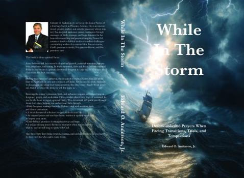 While in the Storm : Devotionals and Prayers for Life's Transitions, Trials, and Temptations