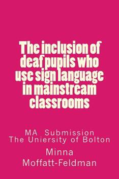 Paperback The inclusion of deaf pupils who use sign language in mainstream classrooms Book